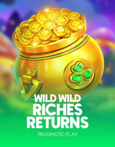 Wild Wild Riches Returns
