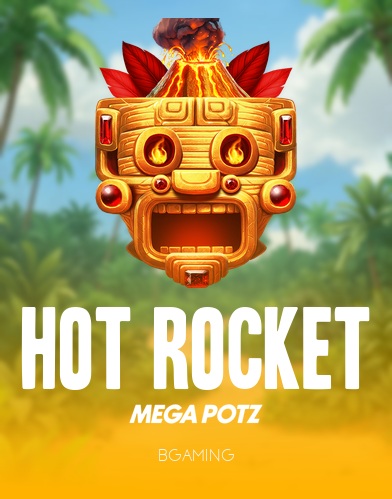 Hot Rocket Mega Potz